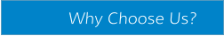 Why Choose Us?